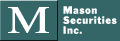 To Mason Securities, Inc. website